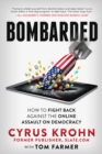 Bombarded : How to Fight Back Against the Online Assault on Democracy - Book