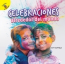 Descubramoslo (Let's Find Out) Celebraciones alrededor del mundo : Celebrations Around the World - eBook