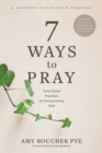 7 Ways to Pray - eBook