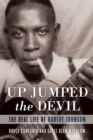 Up Jumped the Devil : The Real Life of Robert Johnson - eBook