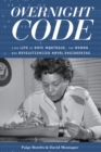 Overnight Code : The Life of Raye Montague, the Woman Who Revolutionized Naval Engineering - Book