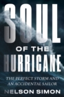 Soul of the Hurricane : The Perfect Storm and an Accidental Sailor - Book