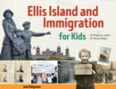Ellis Island and Immigration for Kids : A History with 21 Activities - Book