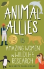 Animal Allies : 15 Amazing Women in Wildlife Research - Book