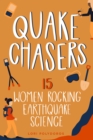 Quake Chasers : 15 Women Rocking Earthquake Science - Book
