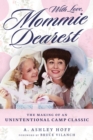 With Love, Mommie Dearest : The Making of an Unintentional Camp Classic - eBook