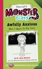 Harriet's Monster Diary : Awfully Anxious (But I Squish It, Big Time) - Book