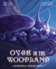 Over in the Woodland : A Mythological Counting Journey - Book