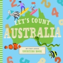 Let's Count Australia : My First Aussie Counting Book - Book
