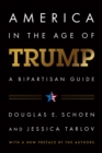 America in the Age of Trump : A Bipartisan Guide - Book