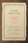 False Positive : A Year of Error, Omission, and Political Correctness in the New England Journal of Medicine - eBook
