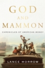 God and Mammon : Chronicles of American Money - Book