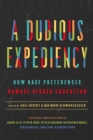 A Dubious Expediency : How Race Preferences Damage Higher Education - Book