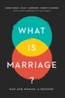 What Is Marriage? : Man and Woman: A Defense - Book