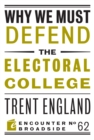 Why We Must Defend the Electoral College - eBook