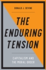 The Enduring Tension : Capitalism and the Moral Order - Book