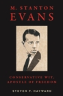 M. Stanton Evans : Conservative Wit, Apostle of Freedom - eBook