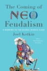The Coming of Neo-Feudalism : A Warning to the Global Middle Class - Book