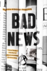 Bad News : How Woke Media Is Undermining Democracy - Book