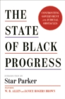 The State of Black Progress : Confronting Government and Judicial Obstacles - Book