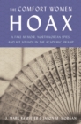 The Comfort Women Hoax : A Fake Memoir, North Korean Spies, and Hit Squads in the Academic Swamp - eBook