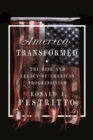America Transformed : The Rise and Legacy of American Progressivism - eBook