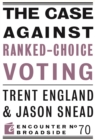 The Case Against Ranked-Choice Voting - eBook