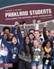 Taking a Stand: Parkland Students Challenge the National Rifle Association - Book