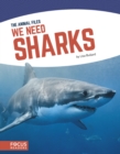 Animal Files: We Need Sharks - Book