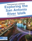 Travel America's Landmarks: Exploring the San Antonio River Walk - Book