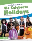 Activities We Do: We Celebrate Holidays - Book