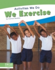 Activities We Do: We Exercise - Book