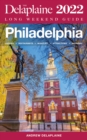 Philadelphia : The Delaplaine 2022 Long Weekend Guide - eBook
