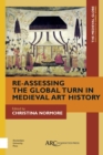 Re-Assessing the Global Turn in Medieval Art History - Book