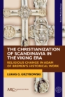 The Christianization of Scandinavia in the Viking Era : Religious Change in Adam of Bremen's Historical Work - Book