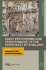 Early Performers and Performance in the Northeast of England - Book