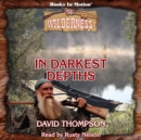 In Darkest Depths (Wilderness Series, Book 56) - eAudiobook