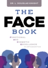 The FACE Book : Functional and Cosmetic Excellence in Orthodontics - eBook