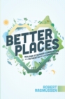 Better Places : Building Stronger Communities With Authenticity and Compassion - eBook