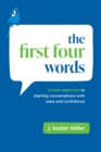 The First Four Words : A Fresh Approach to Starting Conversations With Ease and Confidence - eBook