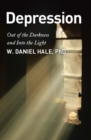 Depression - Out of the Darkness and Into the Light - eBook