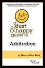 A Short & Happy Guide to Arbitration - Book
