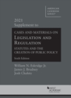 Cases and Materials on Legislation and Regulation : Statutes and the Creation of Public Policy, 2021 Supplement - Book