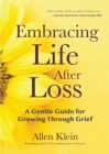 Embracing Life After Loss : A Gentle Guide for Growing through Grief (Book About Grieving and Hope, Daily Grief Meditation, Grief Journal) - Book