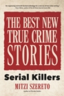 The Best New True Crime Stories: Serial Killers - eBook