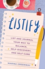 Listify : List and Journal Your Way to Balance, Self-Discovery, and Self-Care (Mindfulness gift) - eBook