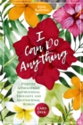 I Can Do Anything : Positive Affirmations, Inspirational Thoughts and Motivational Words Card Deck - Book