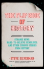 The Flip Side of History : (Gift for Men Who Have Everything) - Book