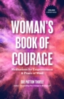 The Woman's Book of Courage : Meditations for Empowerment & Peace of Mind (Empowering Affirmations, Daily Meditations, Encouraging Gift for Women) - Book