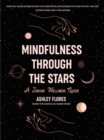 Mindfulness Through the Stars : A Zodiac Wellness Guide (An essential guide for all zodiac signs, personality types, and understanding yourself) - Book